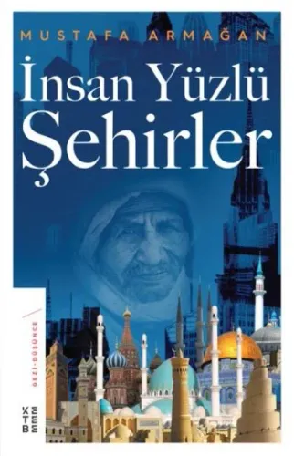 İnsan Yüzlü Şehirler Mustafa Armağan İnsan Yüzlü Şehirler Mustafa Armağan