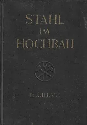Stahl Im Hochbau 12. Auflage Für Entwurf, Berechnung und Ausführung von Stahlbauten - İkinci El Kitap