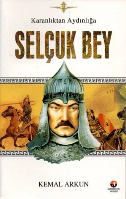 Selçuk Bey Karanlıktan Aydınlığa