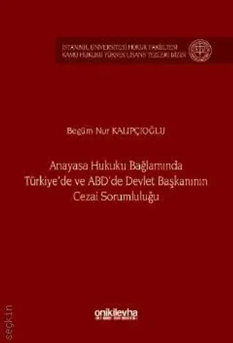 Anayasa Hukuku Bağlamında Türkiye'de ve ABD'de Devlet Başkanının Cezai Sorumluluğu