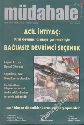 Müdahale: Aylık Teorik Politik Analiz ve Yorum Dergisi Dosya: Acil İhtiyaç: Krizi Devrimci Olanağa Çevirmek İçin Bağımsız Devrimci Seçenek - Sayı: 5      Mayıs