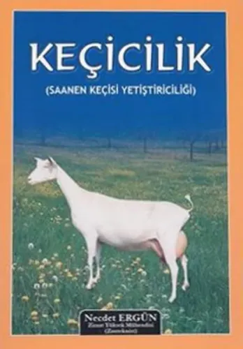 Keçicilik (Saanen Keçisi Yetiştiriciliği)