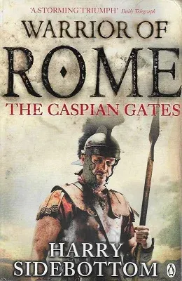 The Caspian Gates (Warrior of Rome 4)
