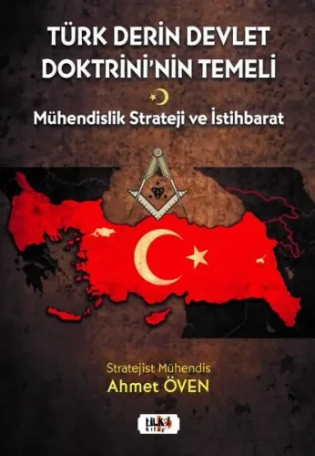 Türk Derin Devlet Doktrini'nin Temeli;Mühendislik Strateji ve İstihbarat'ın Analitik Kombinasyonu ve Sistem Dinamiği ile Entegrasyonu