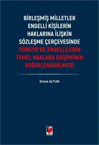 Türkiye'de Engellilerin Temel Haklara Erişiminin Değerlendirilmesi