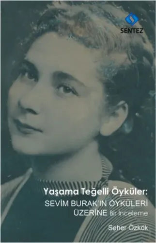Yaşama Teğelli Öyküler: Sevim Burak 'ın Öyküleri Üzerine Bir İnceleme