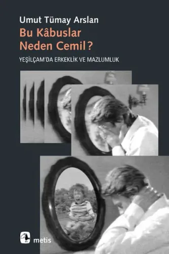 Bu Kâbuslar Neden Cemil?; Yeşilçamda Erkeklik ve Mazlumluk