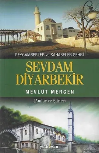 Peygamberler ve Sahabeler Şehri Sevdam Diyarbakir
