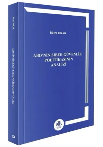 ABD'nin Siber Güvenlik Politikasının Analizi