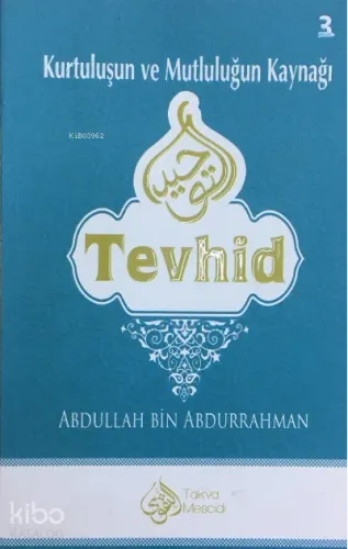 Kurtuluşun ve Mutluluğun Kaynağı Tevhid