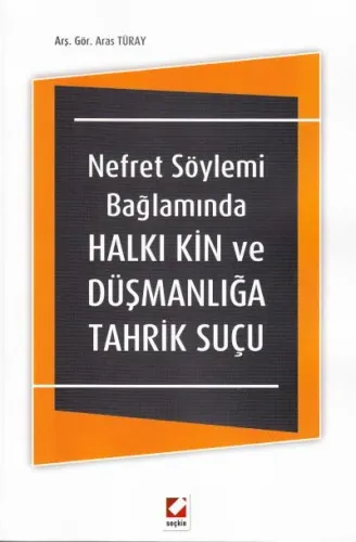 Nefret Söylemi Bağlamında Halkı Kin ve Düşmanlığa Tahrik Suçu Aras Tür