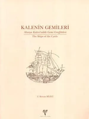 Kalenin Gemileri Alanya Kalesi'ndeki Gemi Graffitileri