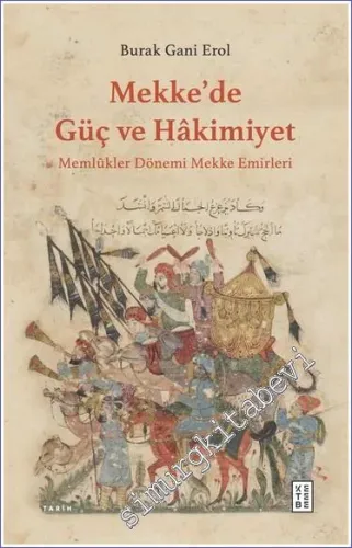 Mekke’de Güç ve Hakimiyet Memlükler Dönemi Mekke Emirleri -