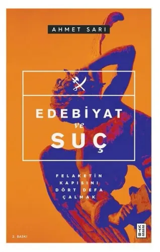 Edebiyat ve Suç; Felaketin Kapısını Dört Defa Çalmak