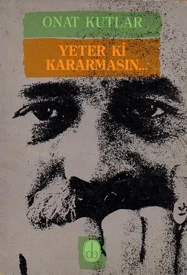 Yeter Ki Kararmasın...