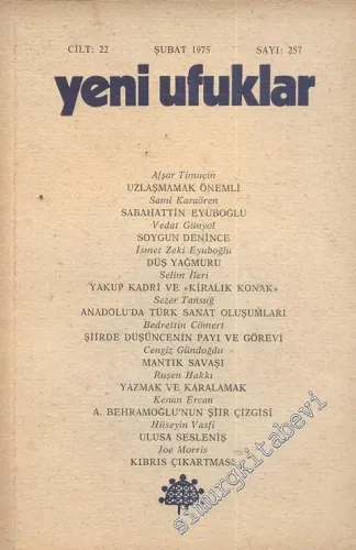 Yeni Ufuklar Aylık Sanat Fikir Dergisi - Sayı: 257, Şubat 1975       1975