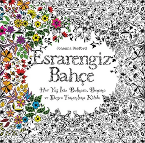 Esrarengiz Bahçe; Her Yaş İçin Bulmaca, Boyama ve Desen Tamamlama Kitabı