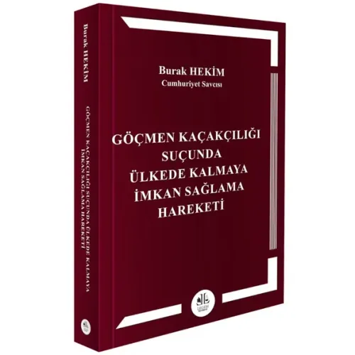Göçmen Kaçakçılığı Suçunda Ülkede Kalmaya İmkan Sağlama Hareketi