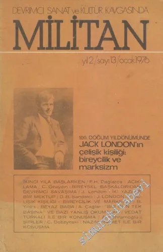 Devrimci Sanat ve Kültür Kavgasında Militan Dergisi: 100. Doğum Yıldönümünde Jack London'un Çelişik Kişiliği : Bireycilik ve Marksizm - Sayı: 13    Yıl: 2  Ocak