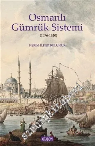 Osmanlı Gümrük Sistemi 1476 - 1620 -         2020