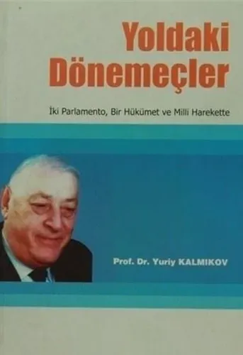 Yoldaki Dönemeçler; İki Parlamento, Bir Hükümet ve Milli Harekette