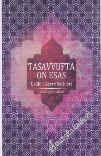 Tasavvufta On Esas : Usulü'l-Aşere Şerhleri -