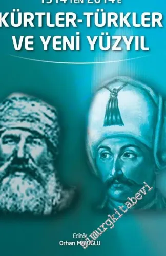 1514'ten 2014'e Kürtler, Türkler ve Yeni Yüzyıl -