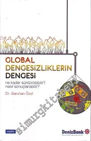 Global Dengesizlikler Dengesi: Ne Kadar Sürdürülebilir? Nasıl Sonuçlanabilir? -