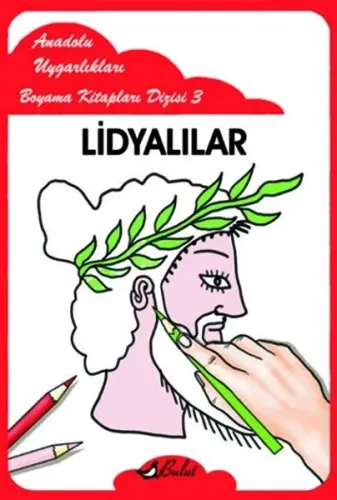 Lidyalılar; Anadolu Uygarlıkları Boyama Kitapları Dizisi 3