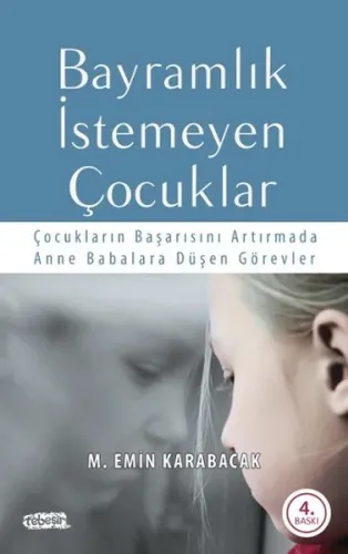 Bayramlık İstemeyen Çocuklar; Çocukların Başarısını Arttırmada Anne Babalara Düşen Görevler