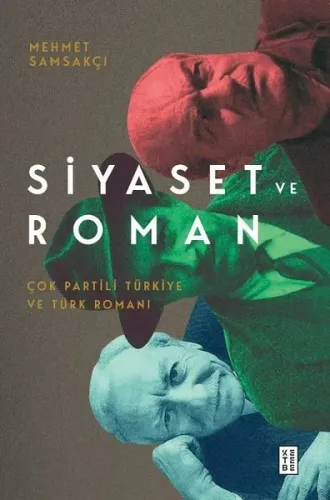 Siyaset ve Roman;Çok Partili Türkiye ve Türk Romanı
