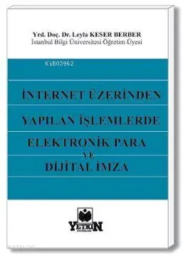 İnternet Üzerinden Yapılan İşlemlerde Elektronik Para ve Dijital İmza