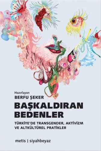 Başkaldıran Bedenler; Türkiye'de Transgender, Aktivizm ve Altkültürel Pratikler