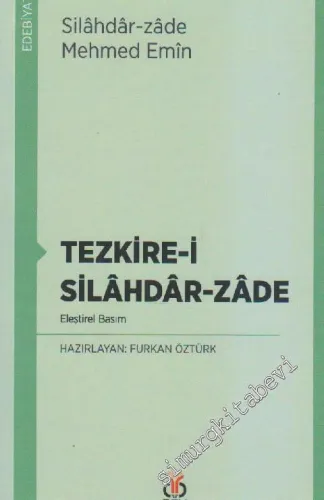 Tezkire-i Silahdar-zade - Eleştirel Basım -         2016