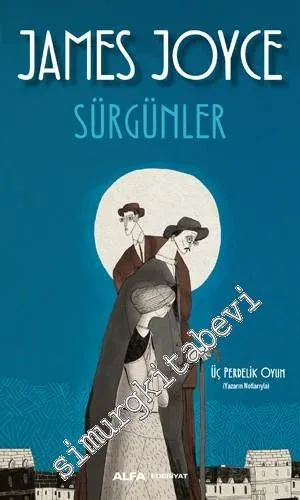 Sürgünler - Üç Perdelik Oyun -