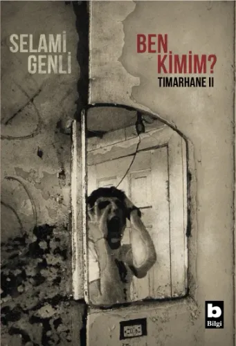 Ben Kimim? / Tımarhane II