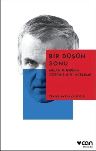 Bir Düşün Sonu / Milan Kundera Üzerine Bir İnceleme