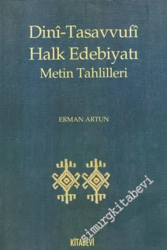 Dini Tasavvufi Halk Edebiyatı Metin Tahlilleri -