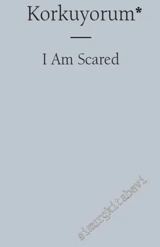 Korkuyorum = I Am Scared -