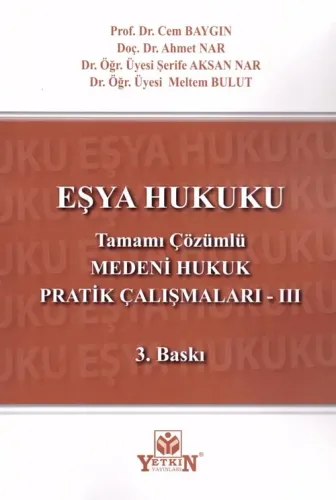 Medeni Hukuk Pratik Çalışmaları - III (Eşya Hukuku)