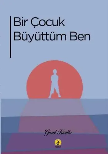 Bir Çocuk Büyüttüm Ben Gürel Kızılto