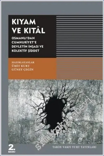 Kıyam ve Kıtâl: Osmanlı'dan Cumhuriyet'e Devletin İnşası ve Kolektif Şiddet -         2022