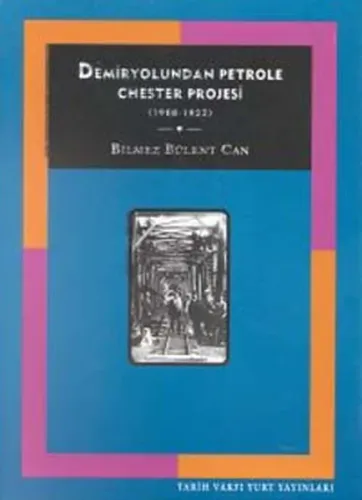 Demiryolundan Petrole Chester Projesi (1908-1923)