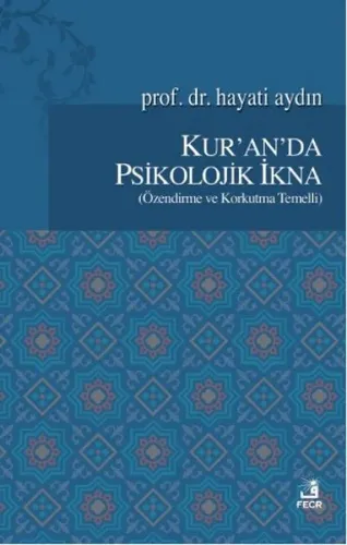 Kur'an'da Psikolojik İkna; Özendirme ve Korkutma Temelli