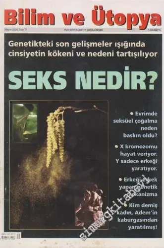 Bilim ve Ütopya: Aylık Bilim, Kültür ve Politika Dergisi, Dosya: Seks Nedir? - Sayı: 71      Mayıs