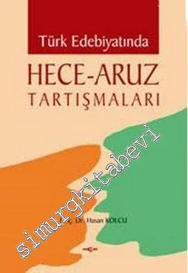 Türk Edebiyatında Hece Aruz Tartışmaları -         2007