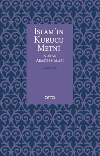 İslam'ın Kurucu Metni;Kur'an Araştırmaları