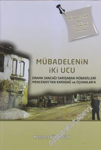 Mübadelenin İki Ucu: Drama Sancağı Sarışaban Mübadilleri Mencenos'tan Karadağ ve Üçhanlar'a -