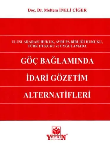 Göç Bağlamında İdari Gözetim Alternatifleri