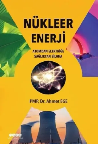 Nükleer Enerji; Atomdan Elektriğe Sağlıktan Silaha